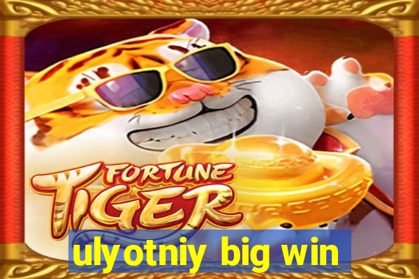 ulyotniy big win