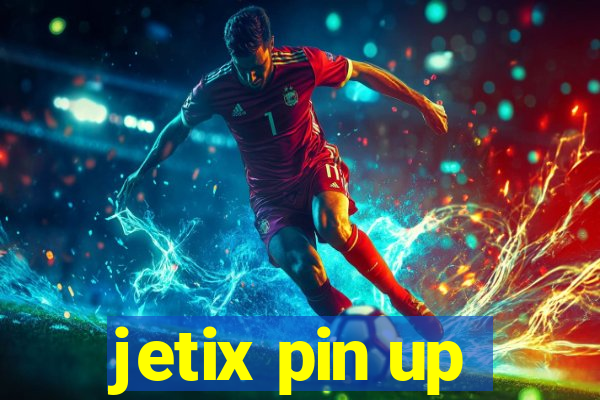 jetix pin up