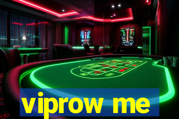 viprow me