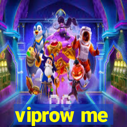 viprow me