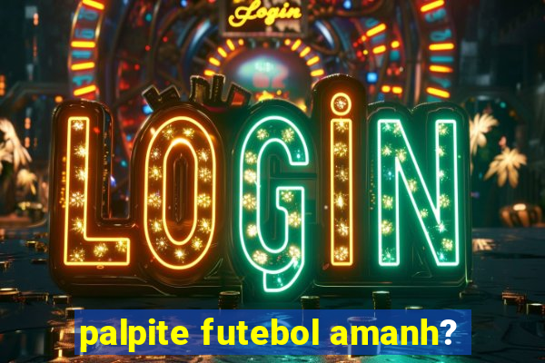 palpite futebol amanh?