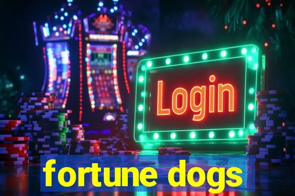 fortune dogs