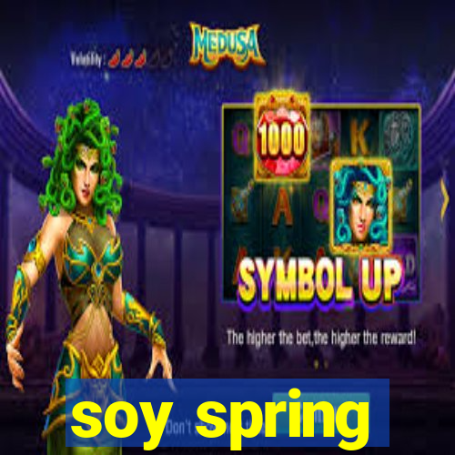 soy spring