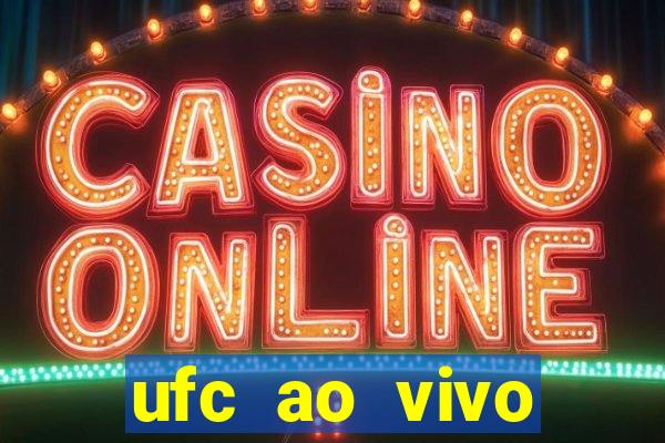 ufc ao vivo assistir online