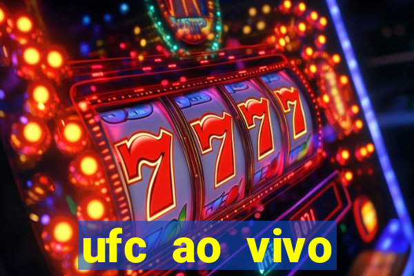 ufc ao vivo assistir online