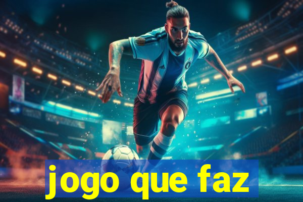 jogo que faz