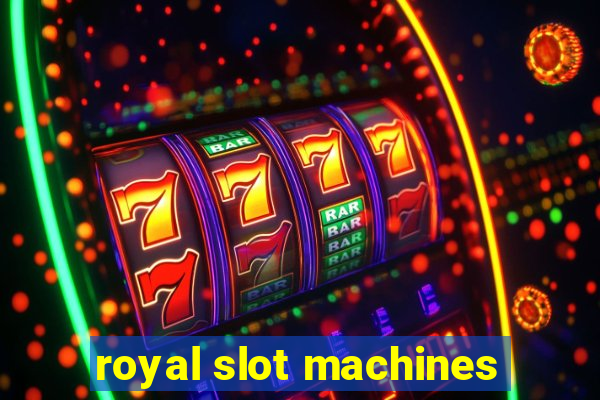 royal slot machines