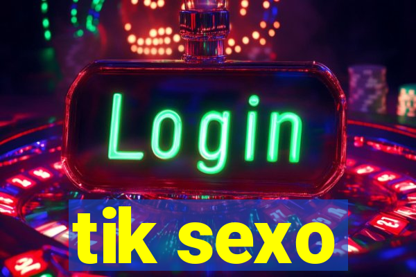 tik sexo