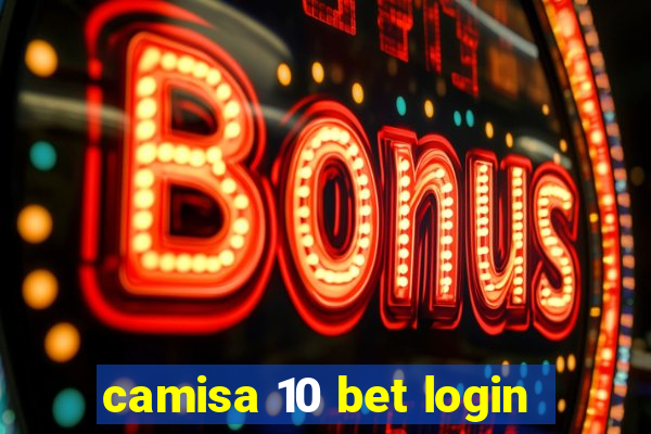 camisa 10 bet login