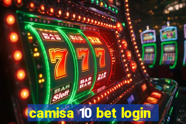 camisa 10 bet login