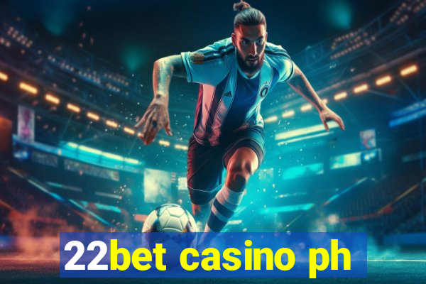 22bet casino ph