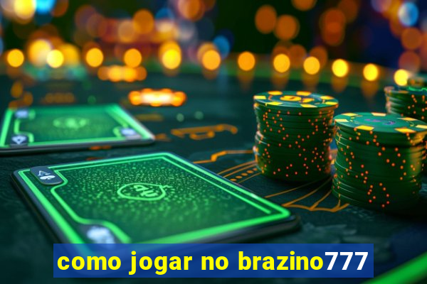 como jogar no brazino777