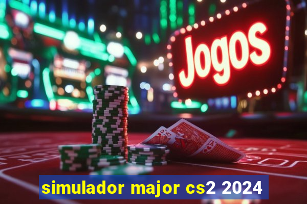 simulador major cs2 2024