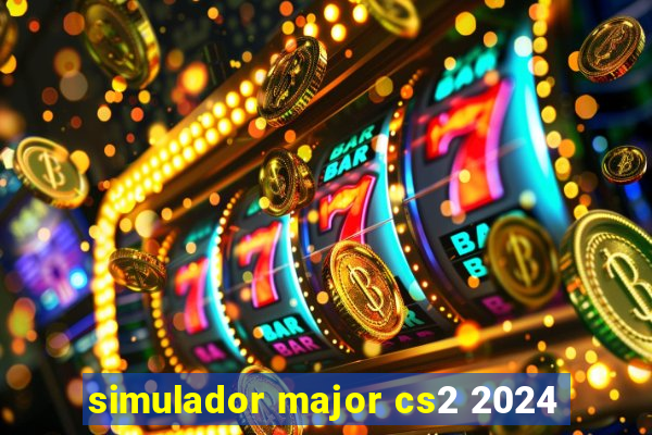 simulador major cs2 2024