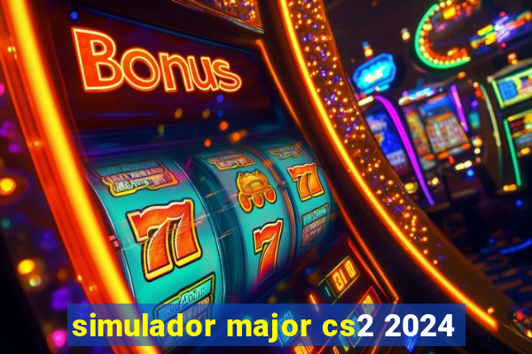 simulador major cs2 2024