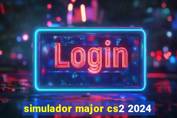 simulador major cs2 2024