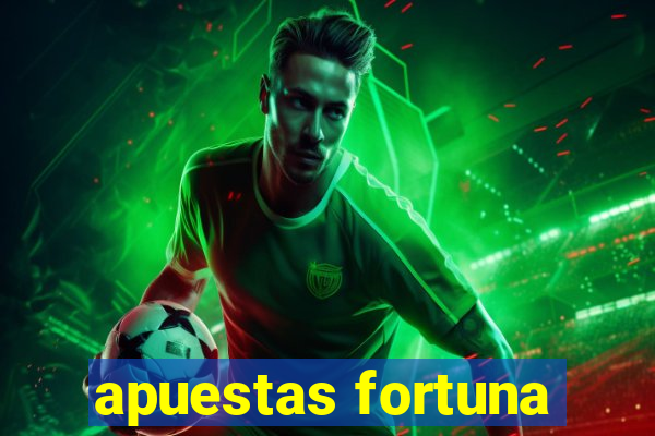 apuestas fortuna