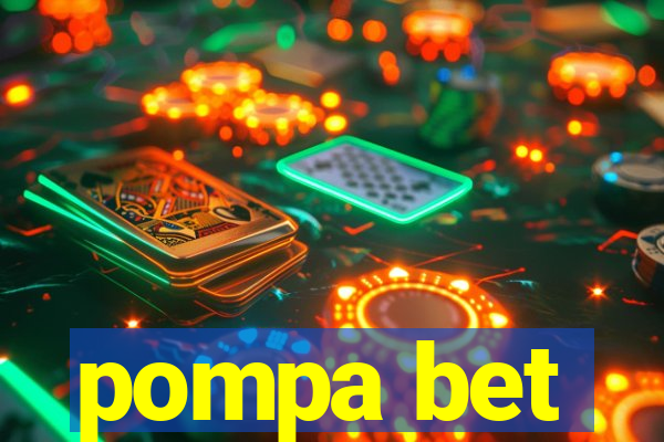 pompa bet