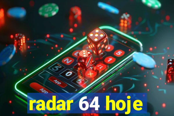 radar 64 hoje