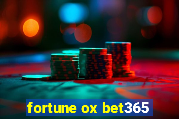 fortune ox bet365