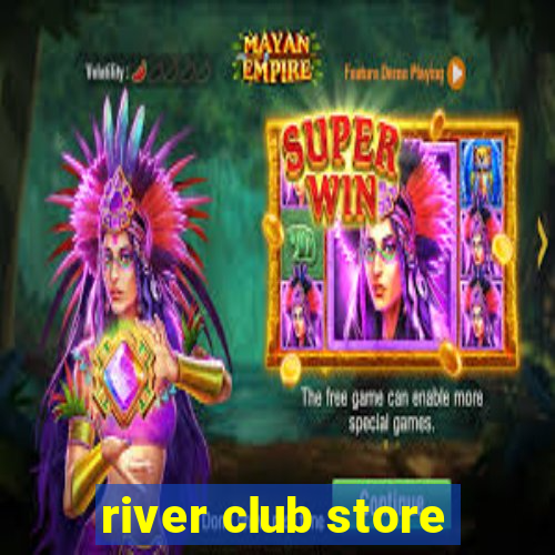 river club store