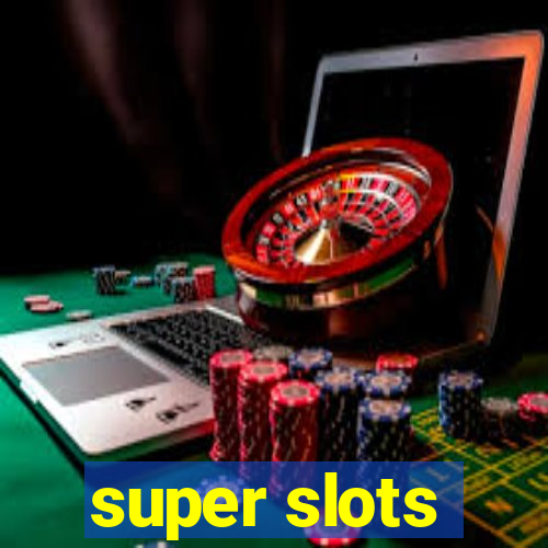 super slots