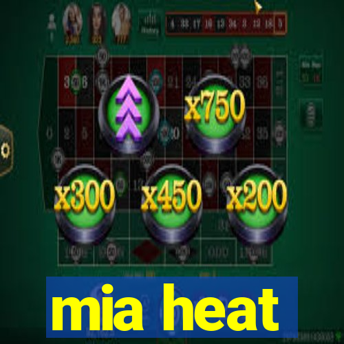 mia heat