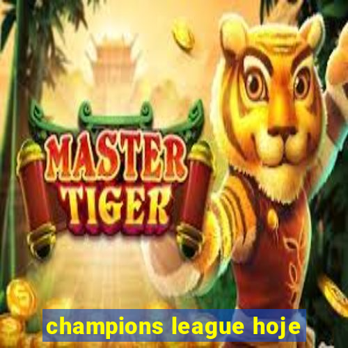 champions league hoje