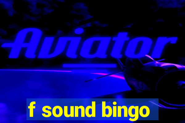 f sound bingo