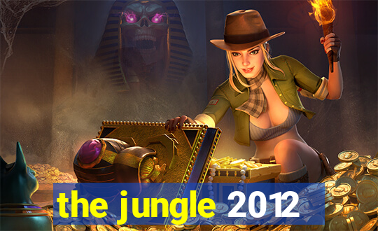 the jungle 2012