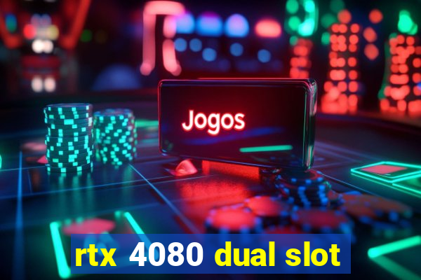 rtx 4080 dual slot