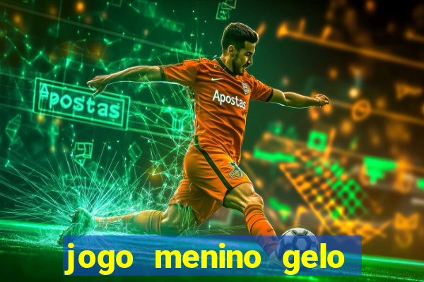 jogo menino gelo menina lava