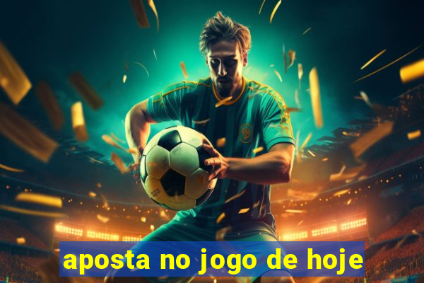 aposta no jogo de hoje