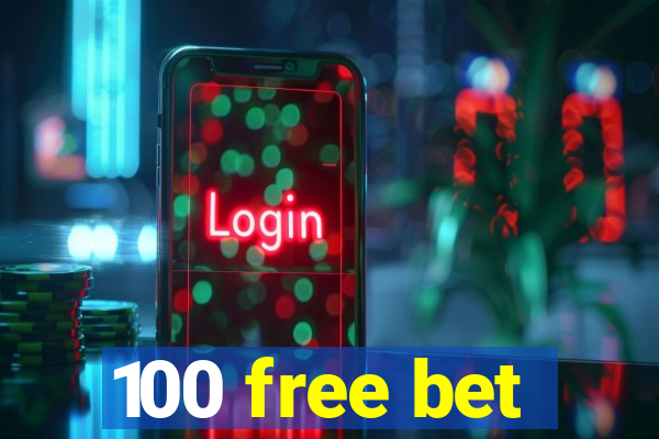 100 free bet