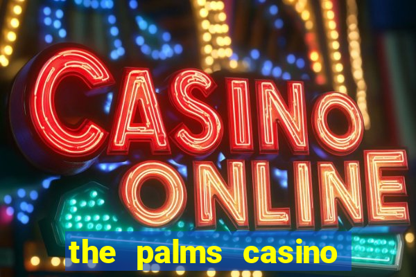 the palms casino hotel las vegas