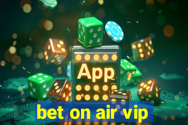 bet on air vip