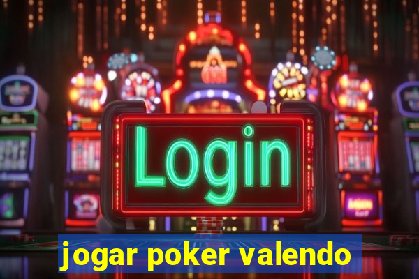 jogar poker valendo