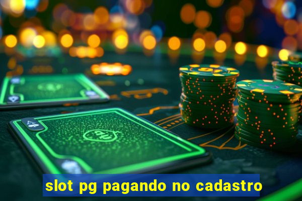 slot pg pagando no cadastro