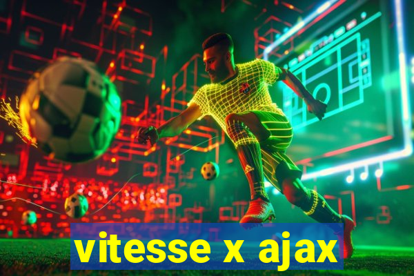 vitesse x ajax