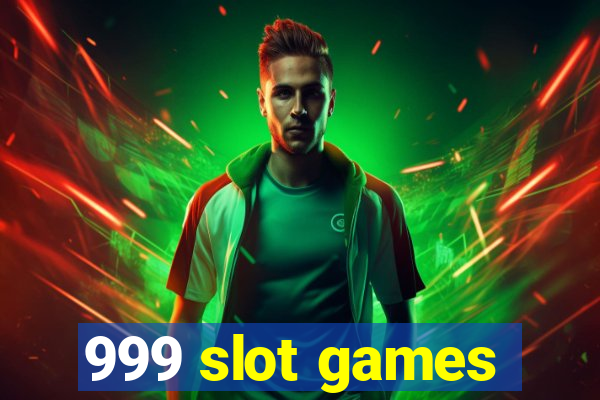 999 slot games