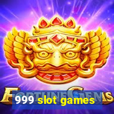 999 slot games