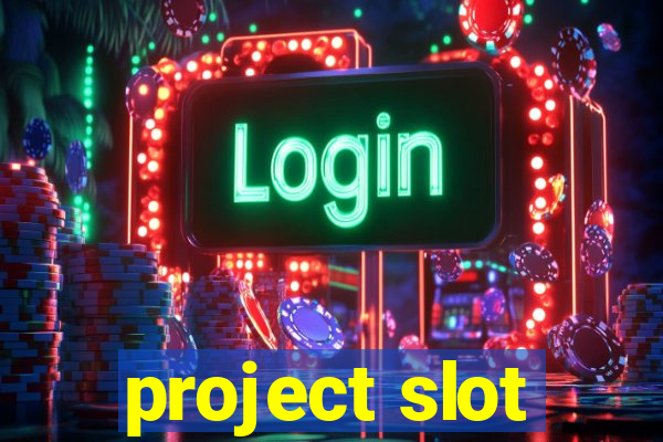 project slot