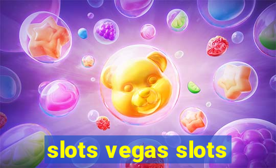 slots vegas slots