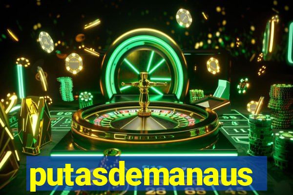 putasdemanaus