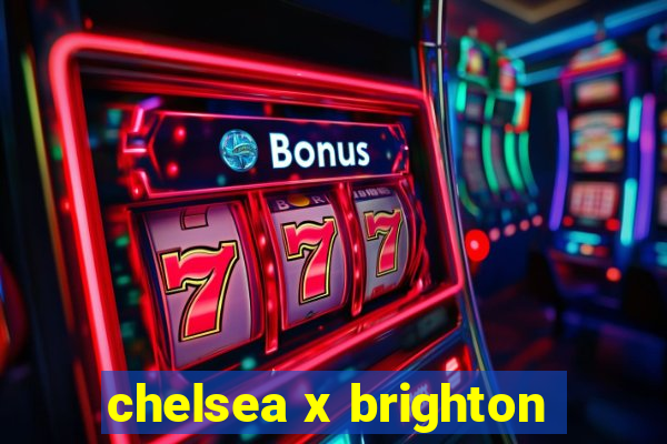 chelsea x brighton