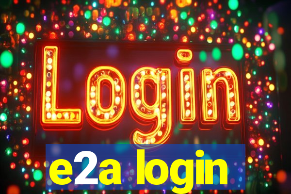 e2a login