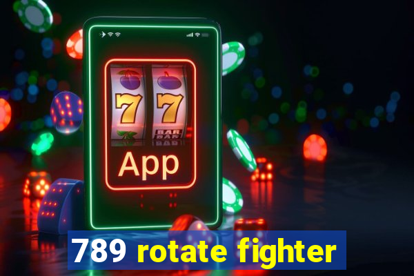 789 rotate fighter