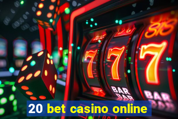 20 bet casino online