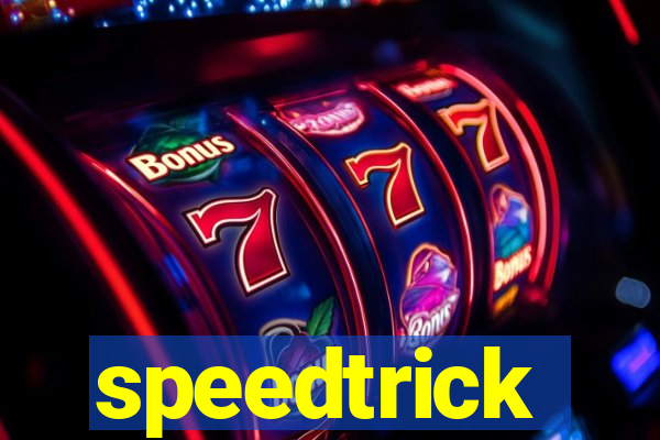 speedtrick