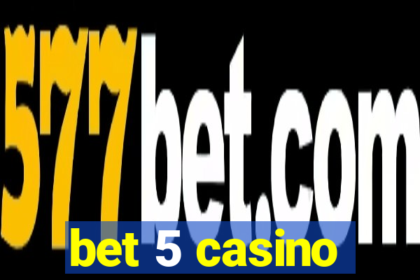 bet 5 casino